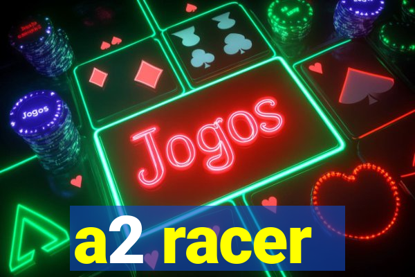 a2 racer - riscando o asfalto assistir